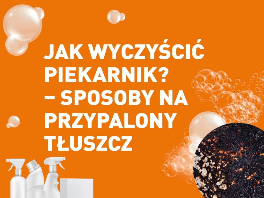 Skuteczne sposoby na czyszczenie przypalonego piekarnika bez chemii